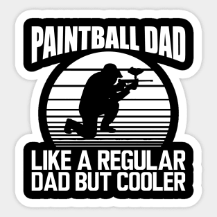 Paintball dad like a regular dad but cooler w Sticker